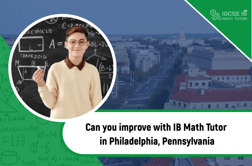 can-you-improve-with-ib-math-tutor-in-philadelphia-pennsylvania