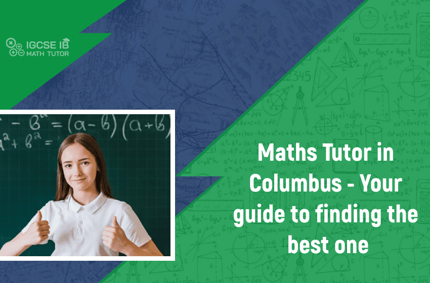 maths-tutor-in-columbus-your-guide-to-finding-the-best-one