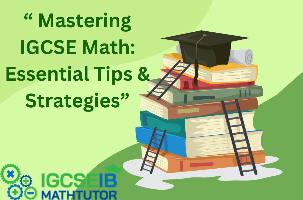 "Discover essential tips and strategies to master IGCSE Math in our comprehensive guide. From tackling complex problems to effective revision techniques, our blog offers insights and advice for students aiming for excellence in their IGCSE Math exams. Join us to enhance your understanding and boost your confidence for outstanding performance."