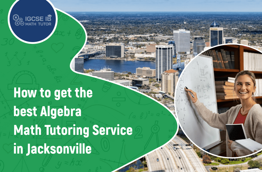 how-to-get-the-best-algebra-math-tutoring-service-in-jacksonville