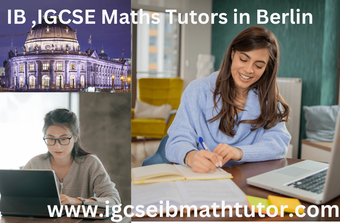 IGCSE Maths Tutors in Berlin, Germany.  IB Maths Tutors in Berlin, Germany.  Maths Tuitions in Germany.  Online Maths tutors in Gerlin, Germany.