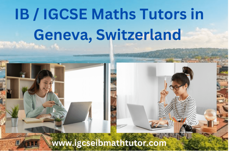 IGCSE Maths Tutors in Geneva, Switzerland. IB Maths Tutors in Geneva, Switzerland .